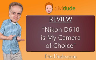 Nikon D610 Is My Camera of Choice